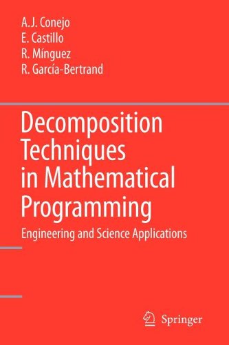 Decomposition Techniques in Mathematical Programming (9783540813026) by Conejo, Antonio J.; Castillo, Enrique; Minguez, Roberto
