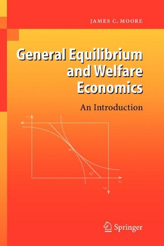 General Equilibrium and Welfare Economics (9783540819820) by Moore, James C.