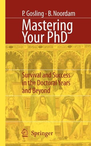 Mastering Your PhD (9783540822684) by Gosling, Patricia; Noordam, Lambertus D.