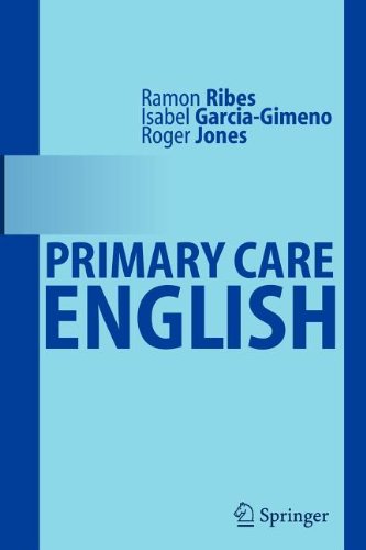Primary Care English (9783540833260) by Ribes, RamÃƒÂ³n; Garcia Gimeno, Isabel; Jones, Roger