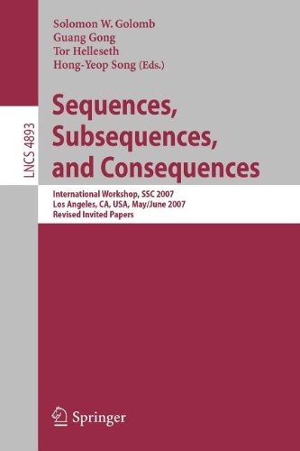 9783540846802: [(Sequences, Subsequences, and Consequences: International Workshop, SSC 2007, Los Angeles, CA, USA, May 31 - June 2, 2007, Revised Invited Papers )] [Author: Solomon W. Golomb] [Feb-2008]