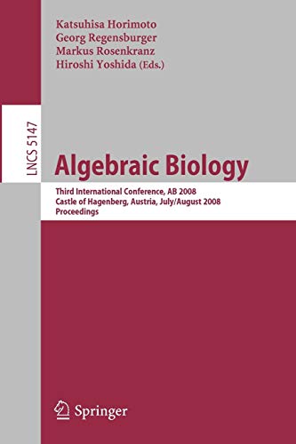 Stock image for Algebraic Biology: Third International Conference, AB 2008, Castle of Hagenberg, Austria, July 31-august 2, 2008 Proceedings for sale by Book Bear