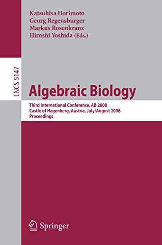 Stock image for Algebraic Biology: Third International Conference, AB 2008, Castle of Hagenberg, Austria, July 31-august 2, 2008 Proceedings for sale by Book Bear