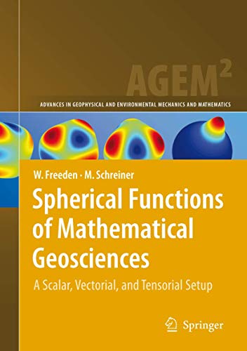 Stock image for Spherical Functions of Mathematical Geosciences: A Scalar, Vectorial, and Tensorial Setup (Advances in Geophysical and Environmental Mechanics and Mathematics) for sale by Books From California