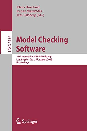 Stock image for Model Checking Software: 15th International SPIN Workshop, Los Angeles, CA, USA, August 10-12, 2008, Proceedings (Lecture Notes in Computer Science 5156) for sale by Zubal-Books, Since 1961