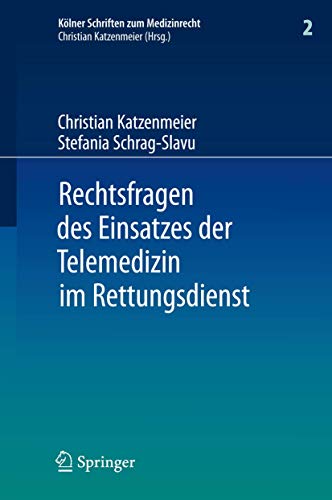 Imagen de archivo de Rechtsfragen des Einsatzes der Telemedizin im Rettungsdienst: Eine Untersuchung am Beispiel des Forschungsprojektes Med-on-@ix: 2 (K  lner Schriften zum Medizinrecht, 2) a la venta por WorldofBooks