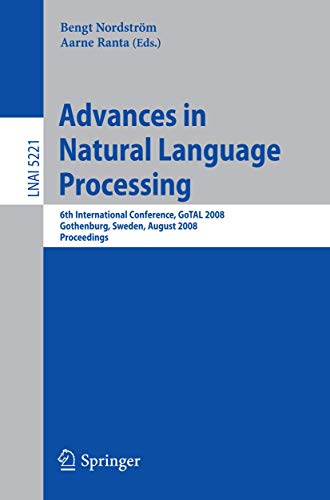 9783540852865: Advances in Natural Language Processing: 6th International Conference, Gotal 2008, Gothenburg, Sweden, August 25-27, 2008, Proceedings: 5221 (Lecture Notes in Artificial Intelligence)