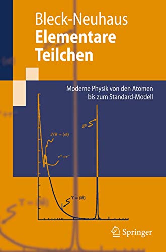 Elementare Teilchen: Moderne Physik Von Den Atomen Bis Zum Standard-modell (springer-lehrbuch) (g...