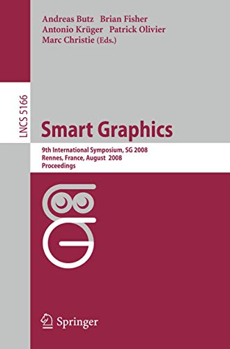 Stock image for Smart Graphics: 9th International Symposium, SG 2008, Rennes, France, August 27-29, 2008, Proceedings (Lecture Notes in Computer Science / Image . Vision, Pattern Recognition, and Graphics) for sale by GuthrieBooks