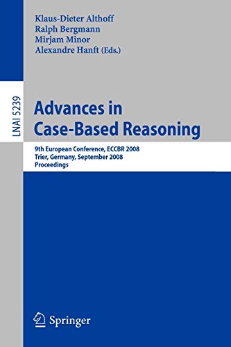 Beispielbild fr Advances In Case-Based Reasoning: 9Th European Conference, Eccbr 2008, Trier, Germany, September 1-4, 2008, Proceedings zum Verkauf von Basi6 International