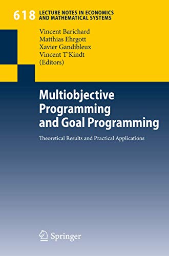 Stock image for Multiobjective Programming and Goal Programming: Theoretical Results and Practical Applications (Lecture Notes in Economics and Mathematical Systems, 618) for sale by Lucky's Textbooks