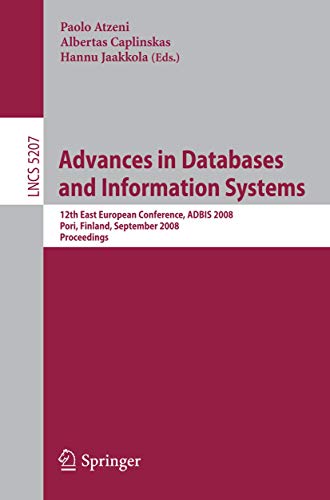 9783540857129: Advances in Databases and Information Systems: 12th East European Conference, ADBIS 2008, Pori, Finland, September 5-9, 2008, Proceedings: 5207