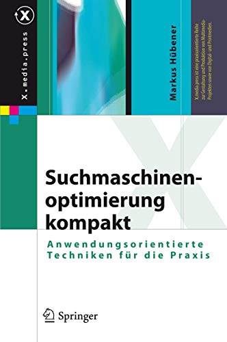 Imagen de archivo de Suchmaschinenoptimierung kompakt: Anwendungsorientierte Techniken fr die Praxis (X.media.press) [Hardcover] Hbener, Markus a la venta por BUCHSERVICE / ANTIQUARIAT Lars Lutzer