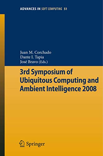 9783540858669: 3rd Symposium of Ubiquitous Computing and Ambient Intelligence 2008 (Advances in Intelligent and Soft Computing): 51