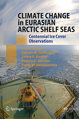 Stock image for Climate Change in Eurasian Arctic Shelf Seas: Centennial Ice Cover Observations for sale by ThriftBooks-Dallas