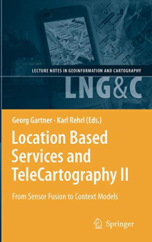 Stock image for Location Based Services And Telecartography 2: From Sensor Fusion To Context Models;5Th International Conference On Location Based Services And Telecartography 2008, Salzburg for sale by Basi6 International