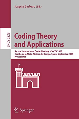 9783540874478: Coding Theory and Applications: Second International Castle Meeting, ISMCTA 2008, Castillo de la Mota, Medina del Campo, Spain, September 15-19, 2008, Proceedings