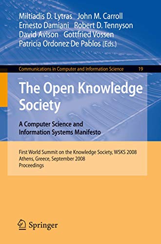 Stock image for The Open Knowledge Society: A Computer Science and Information Systems Manifesto, First World Summit on the Knowledge Society, Wsks 2008, Athens, Greece, Sept 24-26, 2008 Proceed: Vol 19 for sale by Revaluation Books