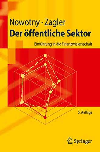 Der Öffentliche Sektor: Einführung In Die Finanzwissenschaft - Nowotny, Ewald Unter Mitarb. V. Christian Scheer U. Herbert Walther; Nowotny, Ewald; Scheer, Christian; Walther, Herbert