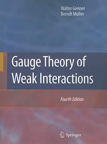 Gauge Theory of Weak Interactions - Walter Greiner|Berndt MÃ¼ller
