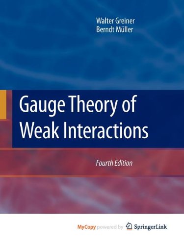 Gauge Theory of Weak Interactions (9783540879244) by Greiner, Walter; MÃ¼ller, Berndt