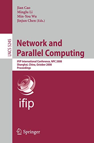 9783540881391: Network and Parallel Computing: IFIP International Conference, NPC 2008, Shanghai, China, October 18-20, 2008, Proceedings: 5245 (Lecture Notes in Computer Science, 5245)