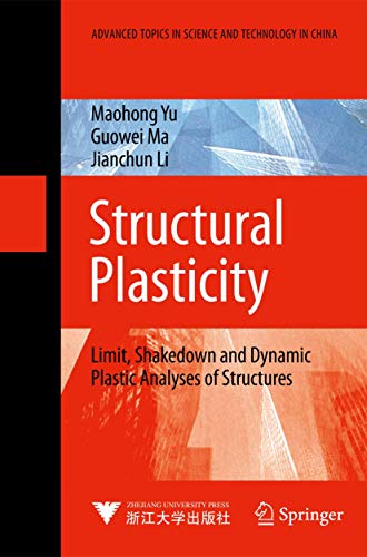 Stock image for Structural Plasticity: Limit, Shakedown And Dynamic Plastic Analyses Of Structures (Advanced Topics In Science And Technology In China) for sale by Basi6 International