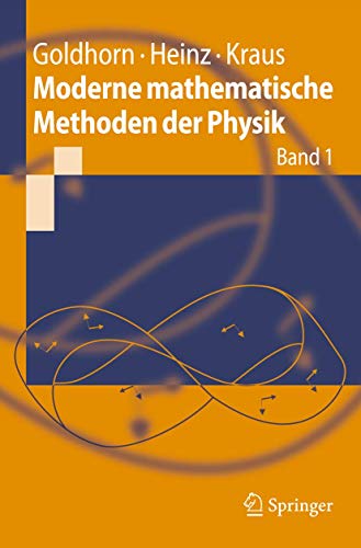 Moderne mathematische Methoden der Physik. Band I. - Goldhorn, Karl-Heinz, Hans-Peter Heinz und Margarita Kraus