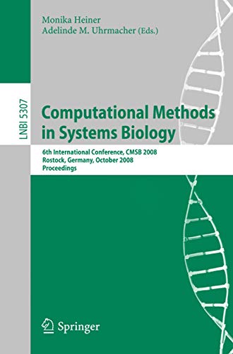 Stock image for Computational Methods in Systems Biology: 6th International Conference CMSB 2008, Rostock, Germany, October 12-15, 2008. Proceedings (Lecture Notes in . Science / Lecture Notes in Bioinformatics) for sale by GuthrieBooks