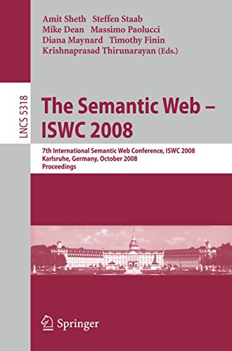 Stock image for Semantic Web-Iswc 2008: 7Th International Semantic Web Conference, Iscw 2008, Karlsruhe, Germany, October 26-30, 2008, Proceedings for sale by Basi6 International