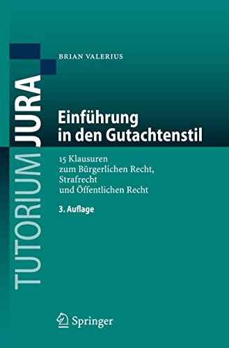 9783540886440: Einfhrung in den Gutachtenstil: 15 Klausuren zum Brgerlichen Recht, Strafrecht und ffentlichen Recht (Tutorium Jura)