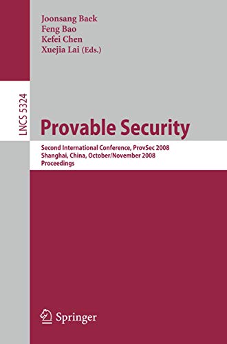 Imagen de archivo de Provable Security: Second International Conference, Provsec 2008, Shanghai, China, October 30 - November 1, 2008, Proceedings a la venta por Basi6 International