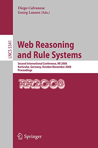 Image d'archives pour Web Reasoning and Rule Systems: Second International Conference, RR 2008, Karlsruhe, Germany, October 31 - November 1, 2008. Proceedings mis en vente par ThriftBooks-Atlanta
