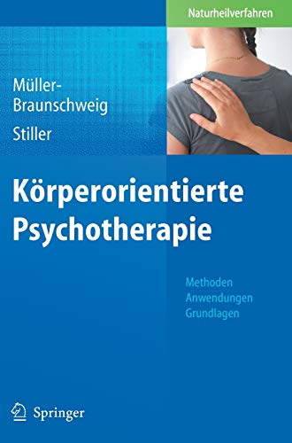 9783540888031: Krperorientierte Psychotherapie: Methoden - Anwendungen - Grundlagen