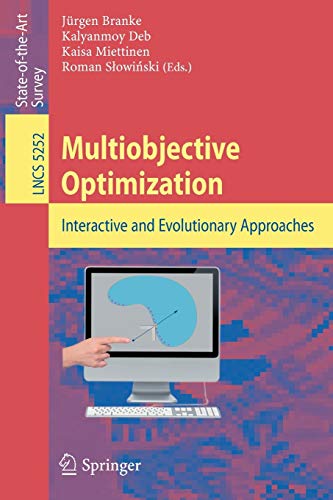 Stock image for Multiobjective Optimization: Interactive and Evolutionary Approaches (Lecture Notes in Computer Science / Theoretical Computer Science and General Issues) for sale by GuthrieBooks