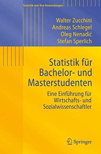 9783540889861: Statistik fr Bachelor- und Masterstudenten: Eine Einfhrung fr Wirtschafts- und Sozialwissenschaftler (Statistik und ihre Anwendungen)