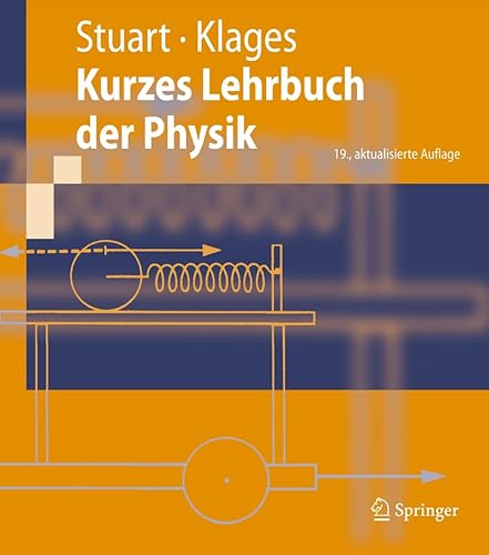 Kurzes Lehrbuch der Physik - Stuart, Herbert A. und Gerhard Klages