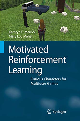 Stock image for Motivated Reinforcement Learning : Curious Characters for Multiuser Games for sale by Better World Books: West