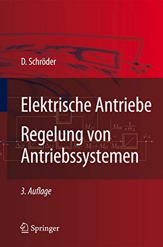 Elektrische Antriebe - Regelung von Antriebssystemen (German Edition) (9783540896128) by Dierk Schroder Dierk Schr Der Dierk Schrader