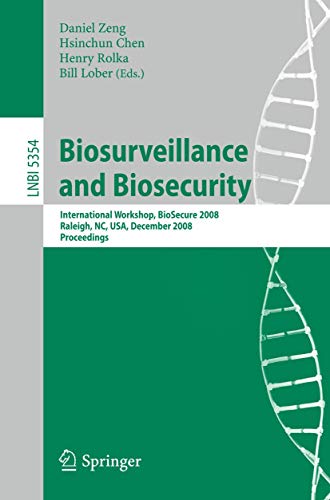 Stock image for Biosurveillance And Biosecurity: International Workshop, Biosecure 2008, Raleigh, Nc, Usa, December 2, 2008. Proceedings for sale by Basi6 International