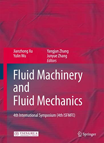 Stock image for Fluid Machinery and Fluid Mechanics: 4th International Symposium (4th ISFMFE) for sale by Chiron Media