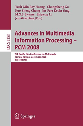 Stock image for Advances in Multimedia Information Processing - PCM 2008: 9th Pacific Rim Conference on Multimedia, Tainan, Taiwan, December 9-13, 2008, Proceedings . Applications, incl. Internet/Web, and HCI) for sale by Goodvibes Books