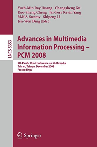 Stock image for Advances in Multimedia Information Processing - Pcm 2008: 9th Pacific Rim Conference on Multimedia, Tainan, Taiwan, December 9-13, 2008, Proceedings for sale by Revaluation Books