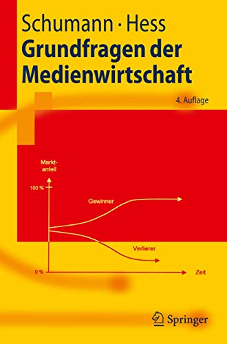 Stock image for Grundfragen der Medienwirtschaft: Eine betriebswirtschaftliche Einfuhrung (Springer-Lehrbuch) (German Edition): Eine betriebswirtschaftliche Einführung [Paperback] Schumann, Matthias and Hess, Thomas for sale by tomsshop.eu