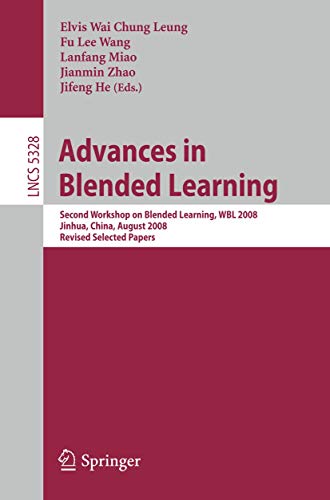 Beispielbild fr Advances in Blended Learning: Second Workshop on Blended Learning, WBL 2008, Jinhua, China, August 20-22, 2008, Revised Selected Papers (Lecture Notes . / Programming and Software Engineering) zum Verkauf von GuthrieBooks