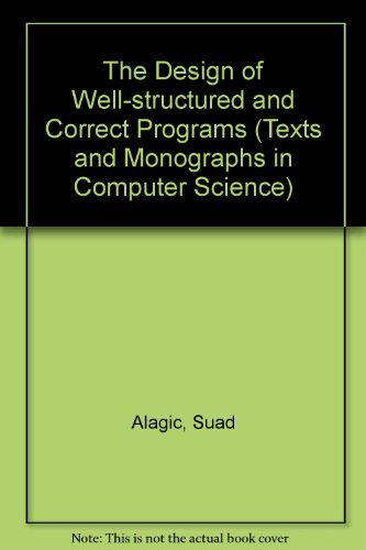9783540902997: The Design of Well-structured and Correct Programs (Texts and Monographs in Computer Science)
