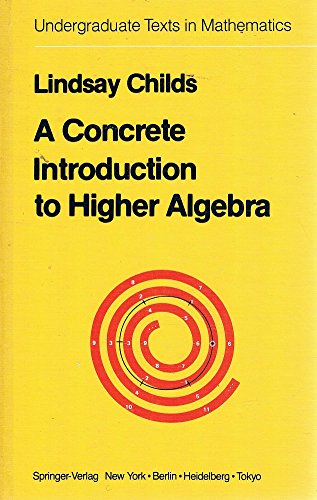 9783540903338: A Concrete Introduction to Higher Algebra