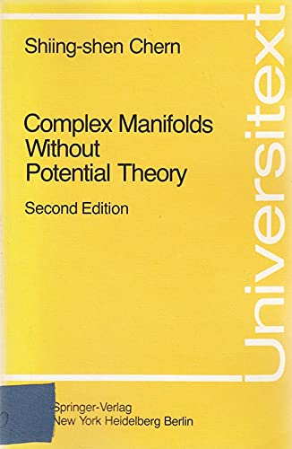 Complex manifolds without potential theory: With an appendix on the geometry of characteristic classes (Universitext) (9783540904229) by Chern, Shiing-Shen