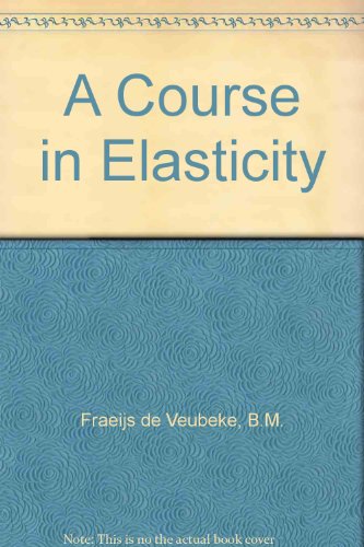 9783540904281: A Course in Elasticity