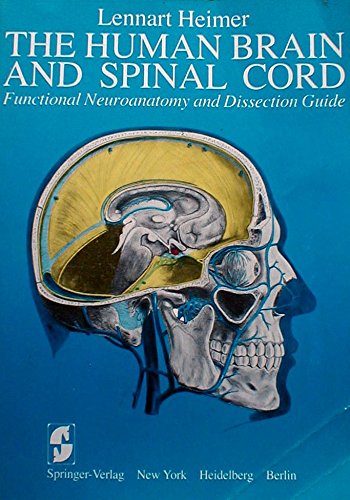 9783540907404: The Human Brain and Spinal Cord: Functional Neuroanatomy and Dissection Guide